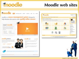 Moodle web sites




        Copyright 2011 © Martin Dougiamas CC BY-NC
 