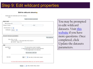 Step 9: Edit wildcard properties,[object Object],You may be prompted to edit wildcard datasets. Visit this website if you have more questions. Once completed, click Update the datasets parameters.,[object Object]
