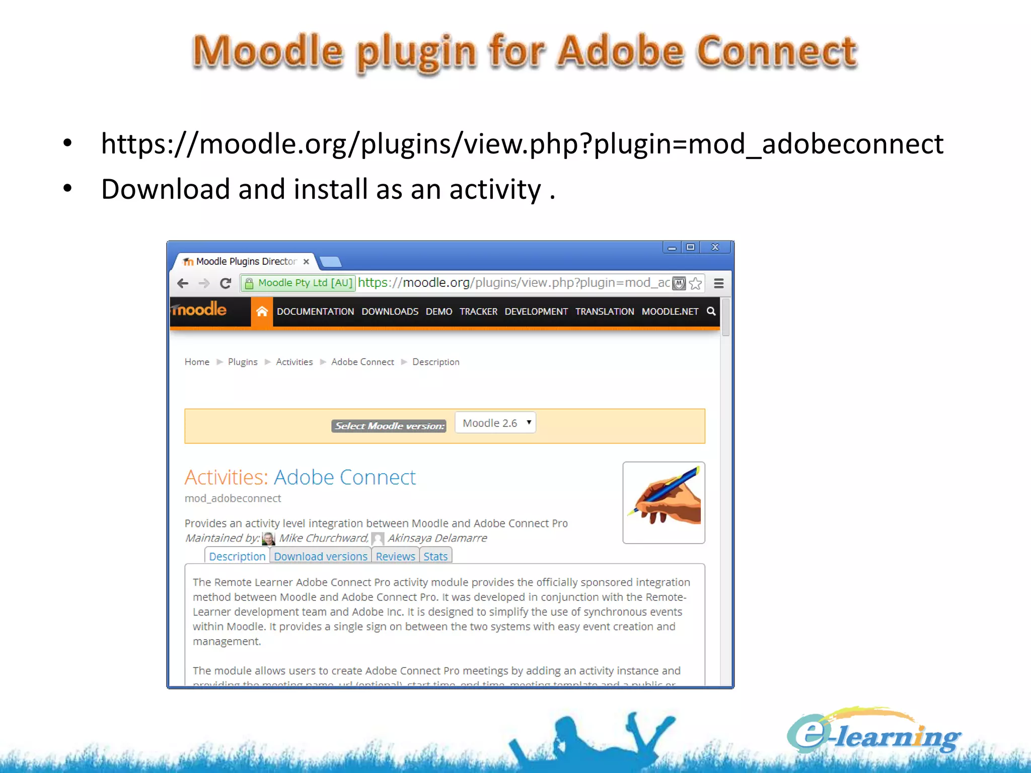 • https://moodle.org/plugins/view.php?plugin=mod_adobeconnect
• Download and install as an activity .
 