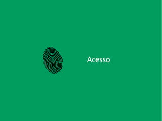 Acesso
 