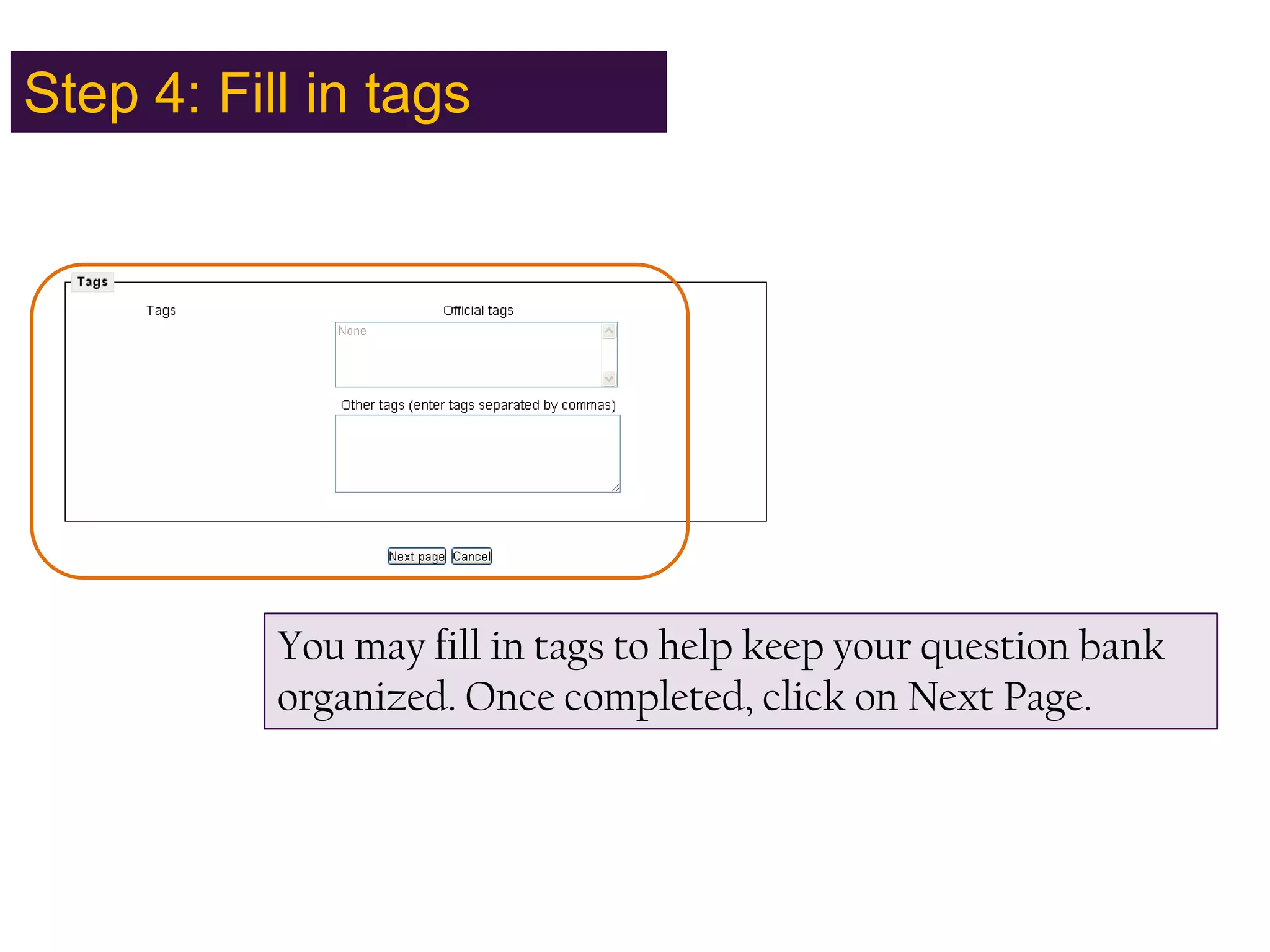 Step 4: Fill in tagsYou may fill in tags to help keep your question bank organized. Once completed, click on Next Page.