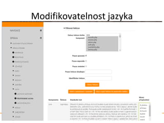 Modifikovatelnost jazyka
17. 5. 2016 9Moodle - svět pro firemní vzdělávání
 