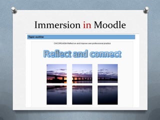 Immersion in Moodle
 