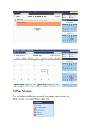 4.5 Menú Actividades

Son varias las actividades que pueden aparecer en este menú. A
continuación serán descritas una por una.
 