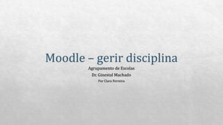 Moodle – gerir disciplina