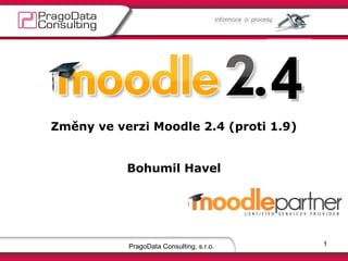 4
Změny ve verzi Moodle 2.4 (proti 1.9)
Bohumil Havel

PragoData Consulting, s.r.o.

1

 