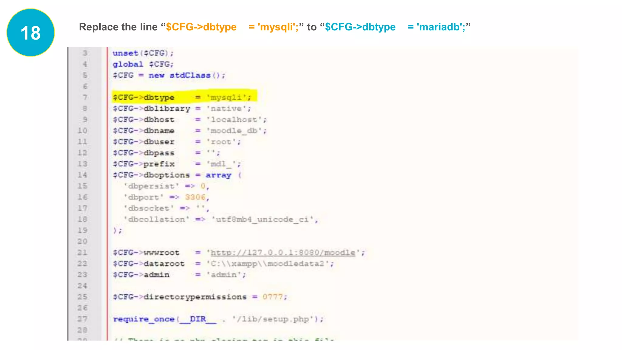 18 Replace the line “$CFG->dbtype = 'mysqli';” to “$CFG->dbtype = 'mariadb';”
 
