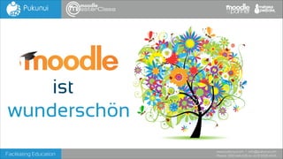 ist
wunderschön
Facilitating Education

www.pukunui.com / info@pukunui.com
Phone: 1300 466 635 or +61 8 9328 4545

 