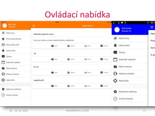 Ovládací nabídka
18. - 19. 10. 2016 17MoodleMoot.cz 2016
 