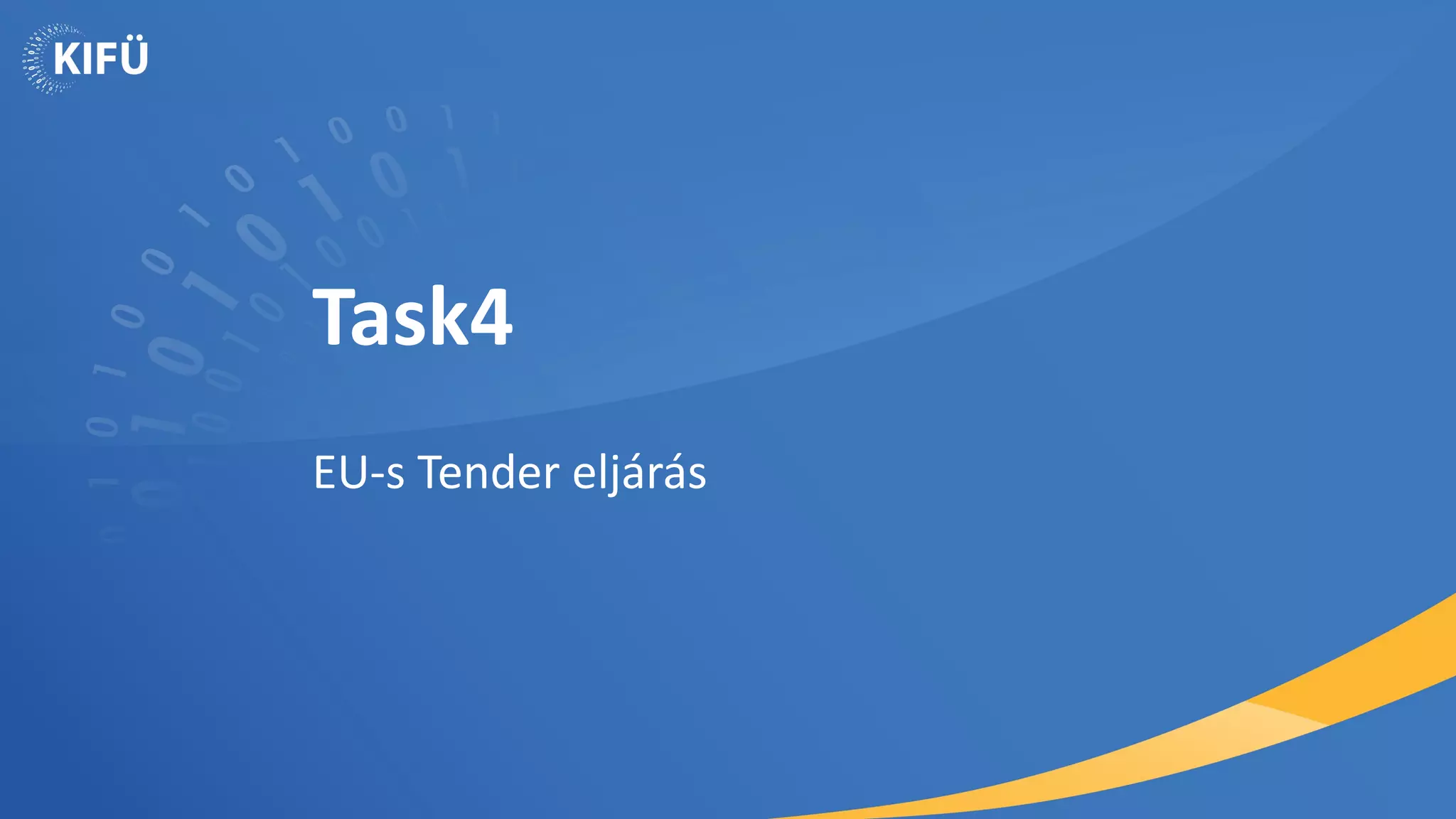 Task4
EU-s Tender eljárás
 