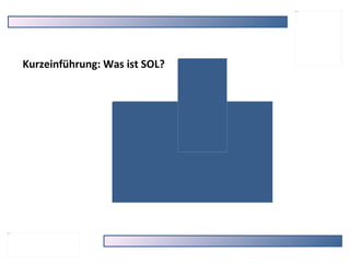 Kurzeinführung: Was ist SOL? 