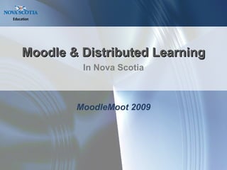 Moodle & Distributed Learning ,[object Object],[object Object]