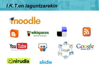 I.K.T.en laguntzarekin
 