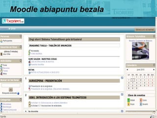 Moodle abiapuntu bezala
 