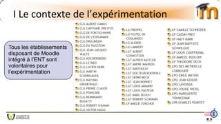 I Le contexte de l’expérimentation
Tous les établissements
disposant de Moodle
intégré à l’ENT sont
volontaires pour
l’expérimentation
 
