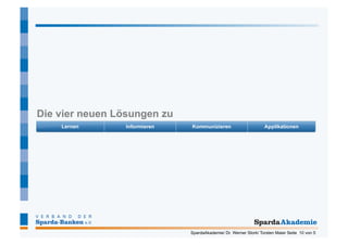 Die vier neuen Lösungen zu




                             SpardaAkademie/ Dr. Werner Stork/ Torsten Maier Seite 10 von 5
 