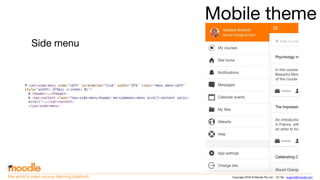 Copyright 2016 © Moodle Pty Ltd - CC SA - support@moodle.comthe world’s open source learning platform
Mobile theme
Side menu
 