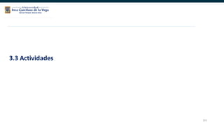 101
3.3 Actividades
 