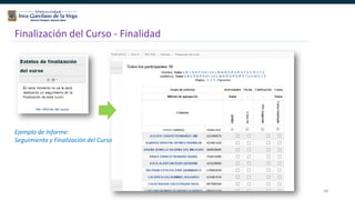 48
Finalización del Curso - Finalidad
Ejemplo de Informe:
Seguimiento y Finalización del Curso
 