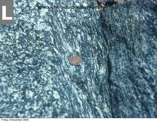 L
                          Igneous/Metamorphic/Sedimentary ??




Friday, 6 November 2009
 
