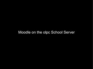 Moodle on the olpc School Server 