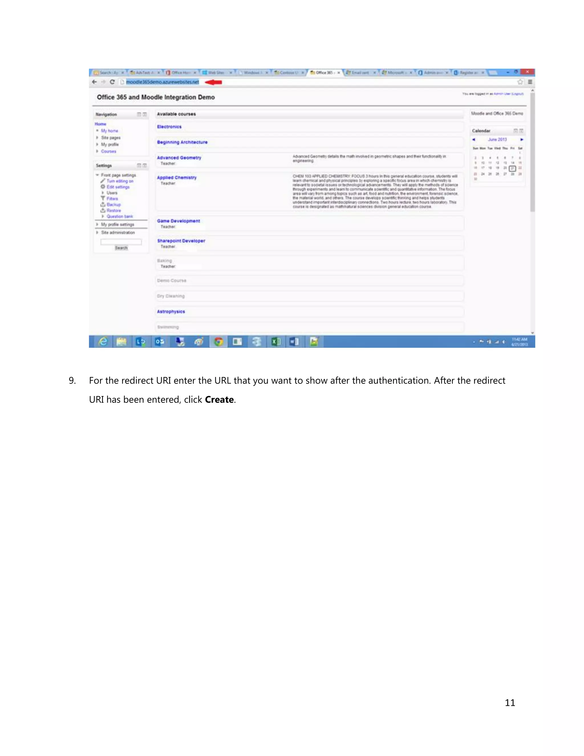 11
9. For the redirect URI enter the URL that you want to show after the authentication. After the redirect
URI has been entered, click Create.
 