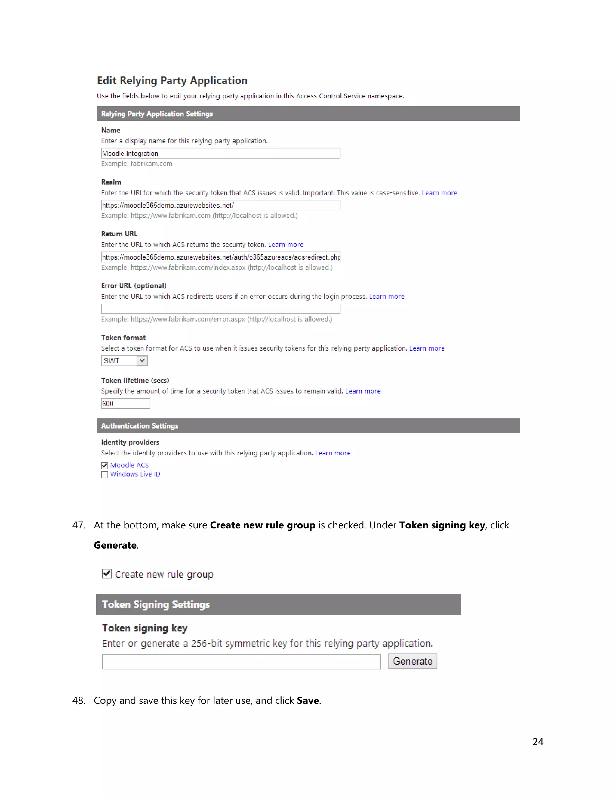 24
47. At the bottom, make sure Create new rule group is checked. Under Token signing key, click
Generate.
48. Copy and save this key for later use, and click Save.
 