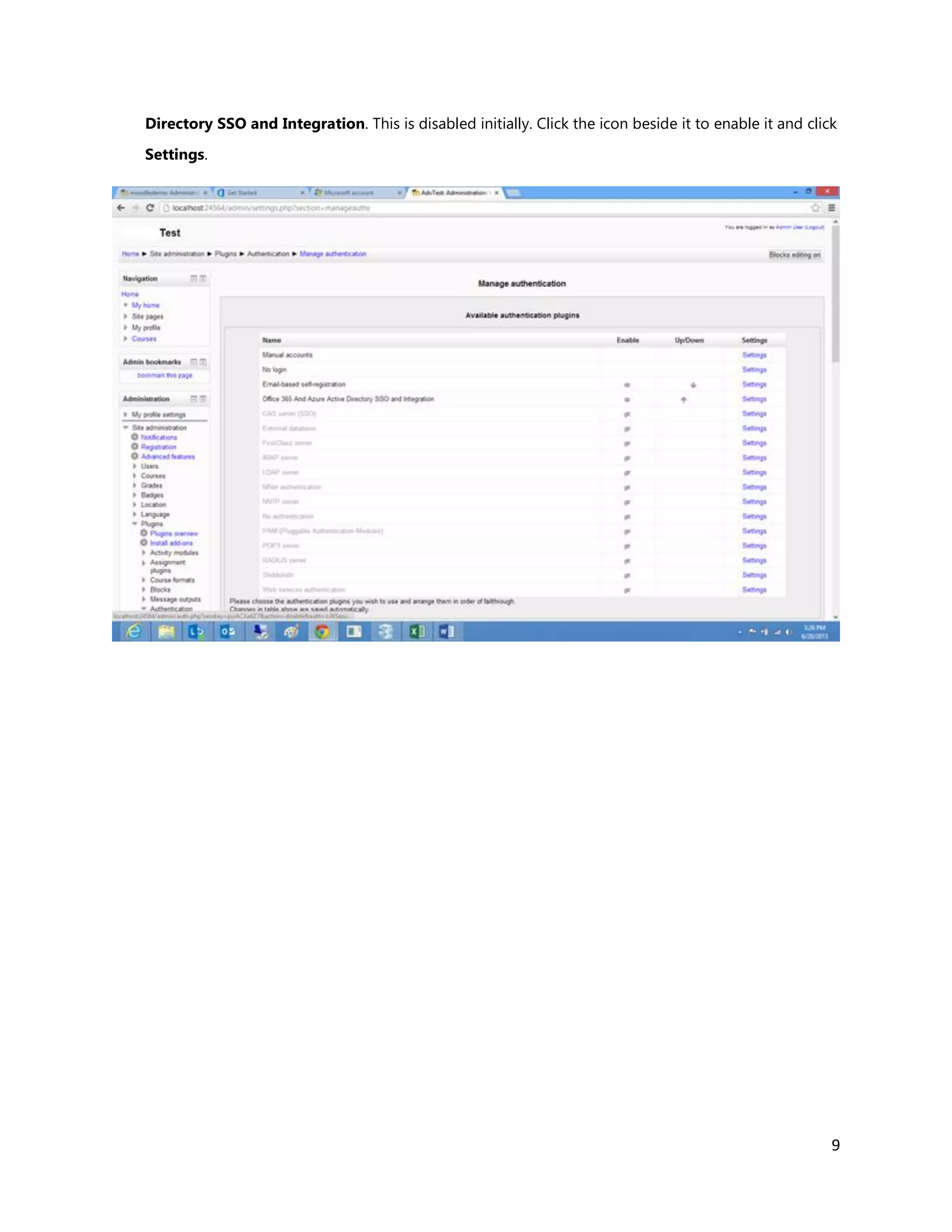 9
Directory SSO and Integration. This is disabled initially. Click the icon beside it to enable it and click
Settings.
 