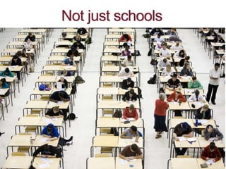 Not just schools
 
