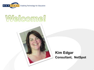 Kim Edgar
Consultant, NetSpot
 
