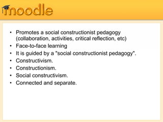 Promotes a social constructionist pedagogy (collaboration, activities, critical reflection, etc)  Face-to-face learning  It is guided by a "social constructionist pedagogy".  Constructivism. Constructionism. Social constructivism. Connected and separate. 