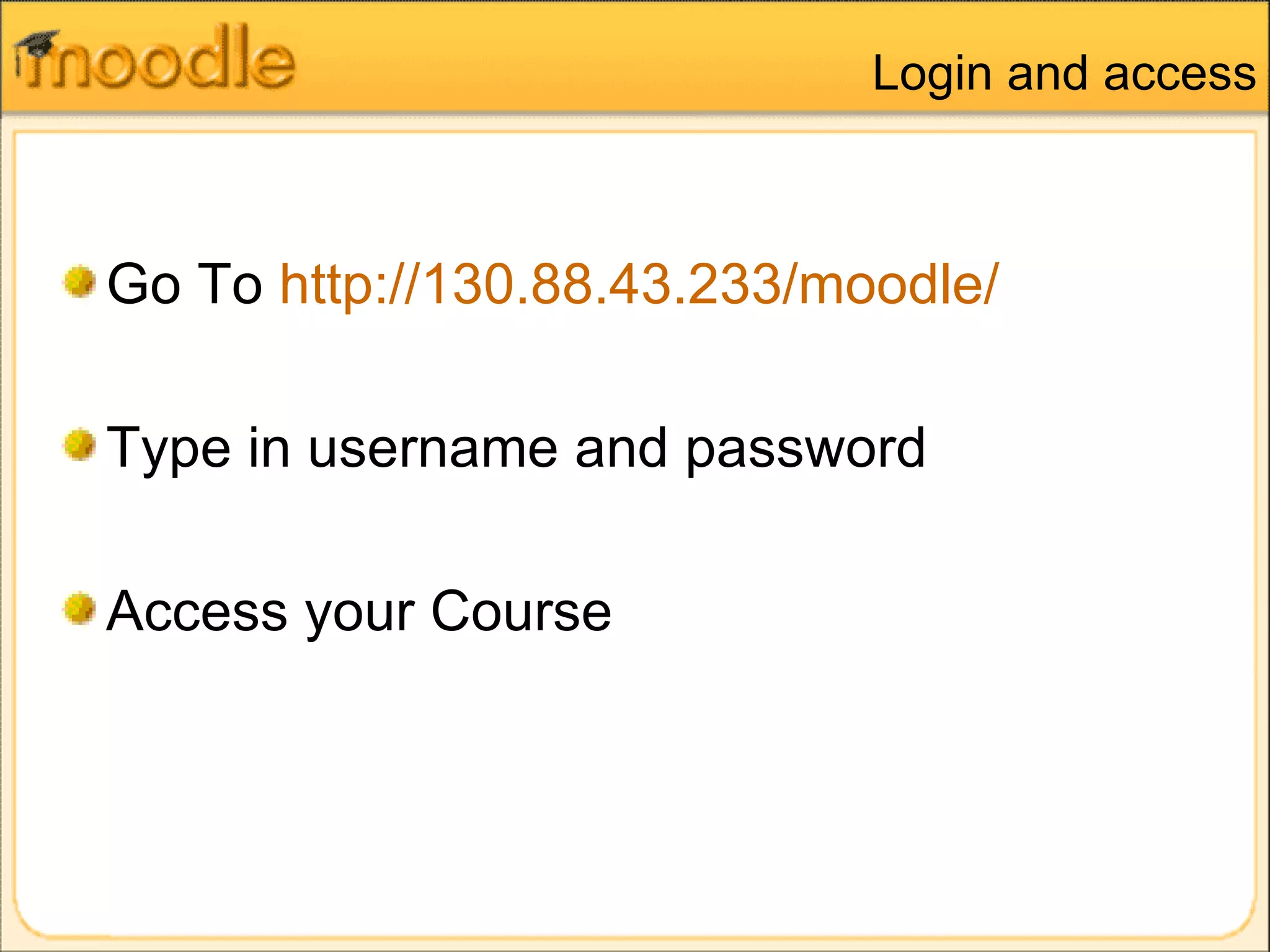 Further Information Moodle Training Space (how to guides, support material, further links) Moodle forums for queries www.moodle.org  community Happy Moodle-ing!   