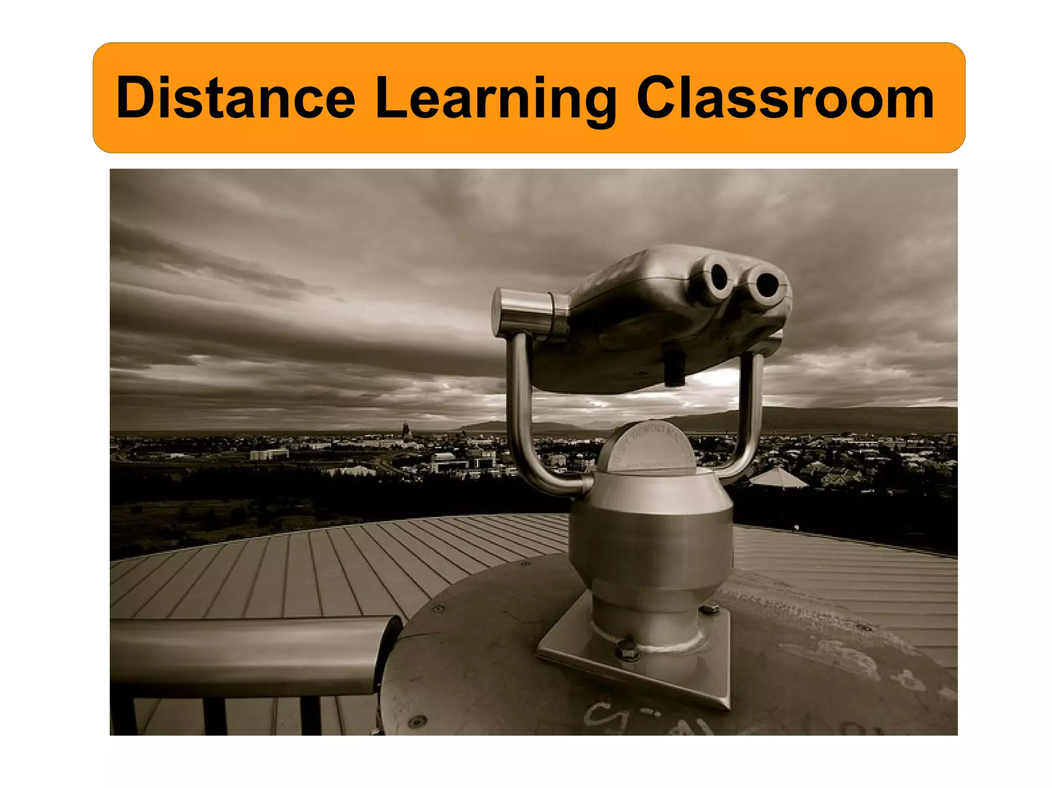 Distance Learning Classroom
 