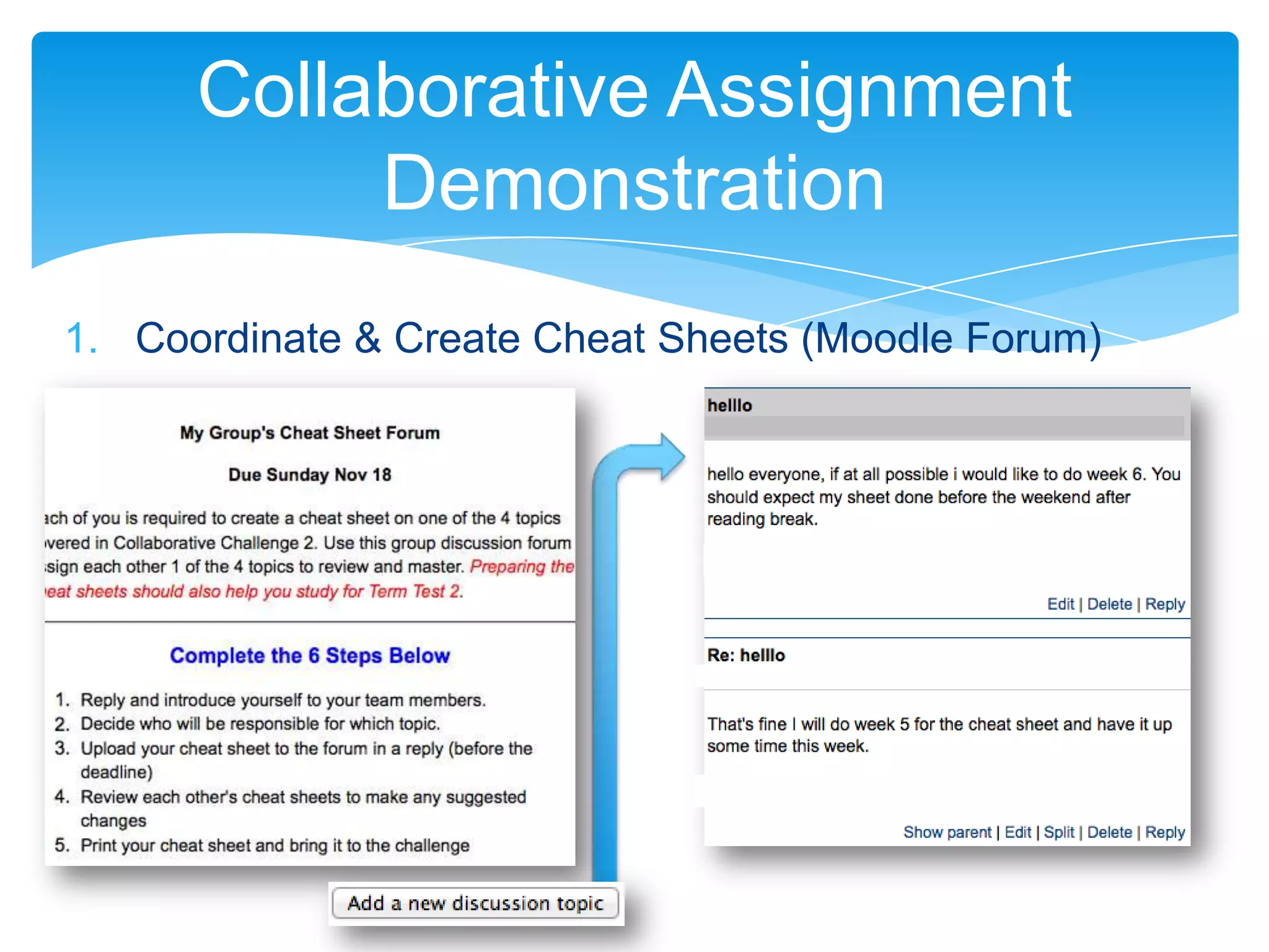 Collaborative Assignment
           Demonstration
1. Coordinate & Create Cheat Sheets (Moodle Forum)
 