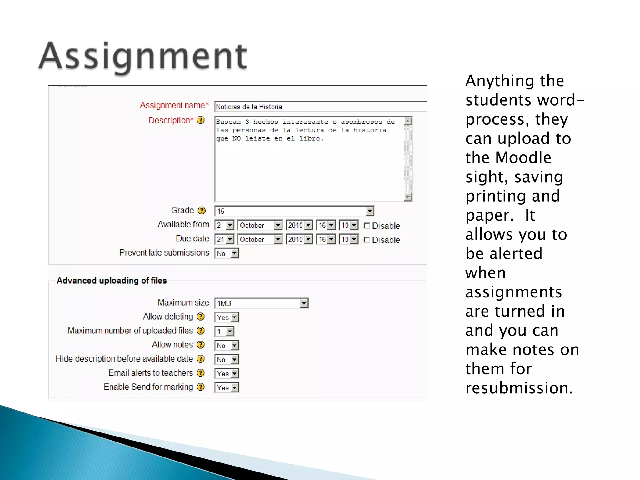 Forums are the primary tool for online discussions. Forums allow you and your students to communicate with each other at any time, from anywhere with an Internet connection. Students can communicate with you or other students without everyone having to be logged in at the same time. Moodle supports four basic forum types:1. A single simple discussionYou can create only one discussion in this forum. This serves to keep the discussion focused on one specific topic. A single simple discussion is most useful for short/time-limited discussion on a single subject or topic.2. Standard forum for general useThere can be one or more discussions in this forum, and anyone with permission can start a new topic at any time. This is the best general purpose forum.3. Each person posts one discussionEach person on the class can start only one discussion everyone can reply to them though). This would be useful when each person needs to post an assignment or a question. Each discussion can then have multiple replies.4. Q And A ForumA Q and A forum is best used when you have a particular question that you wish to have answered. In a Q and A forum, the teacher will post the question and students respond with possible answers. By default a Q and A forum requires students to post once before viewing other students‘ postings. After the initial posting, students can view and respond to others‘ postings.The news forum is a special forum that is automatically created for each course and for the front page of the site, and is a place for general announcements. By default, only teachers and administrators may add news or reply to news. By default, everyone is forced to be subscribed to the news forum.Forums