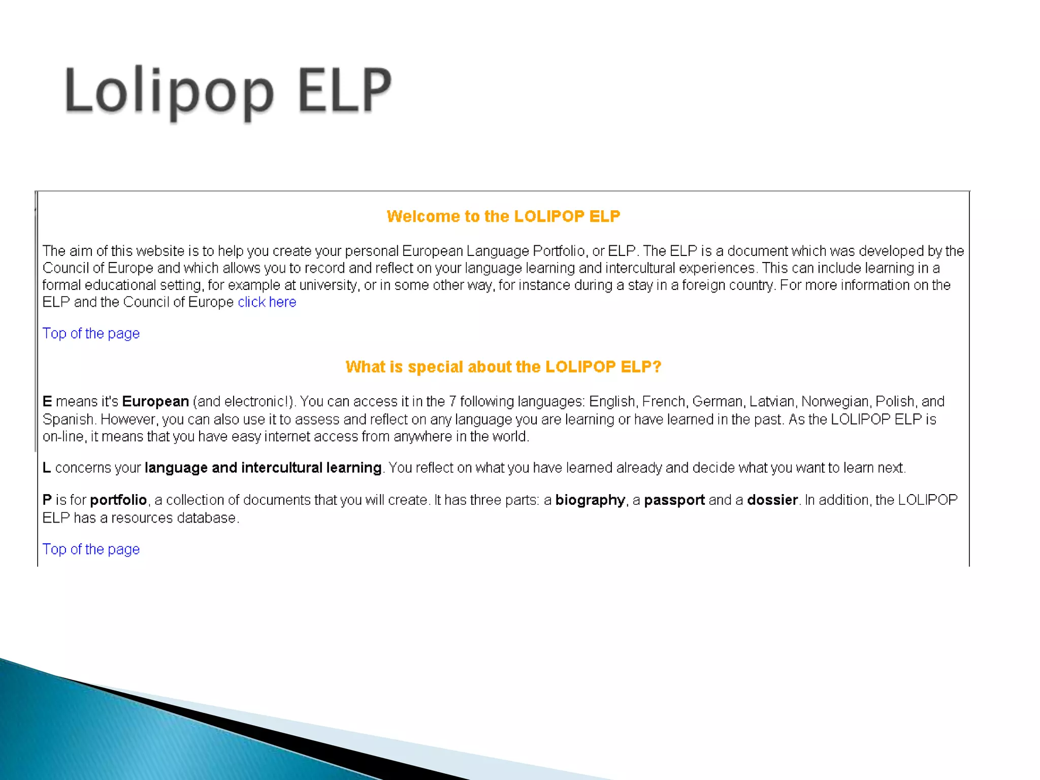 Podcasts.  **Use poll to vote on correctness of sentences/phrases. *Practice through dictations.  **Grammar quizzes. *T/F sentences.  Compare chat sessions. *Peer grammar review using forums. *Feedback from teacher on assignments. **Grammar Activities