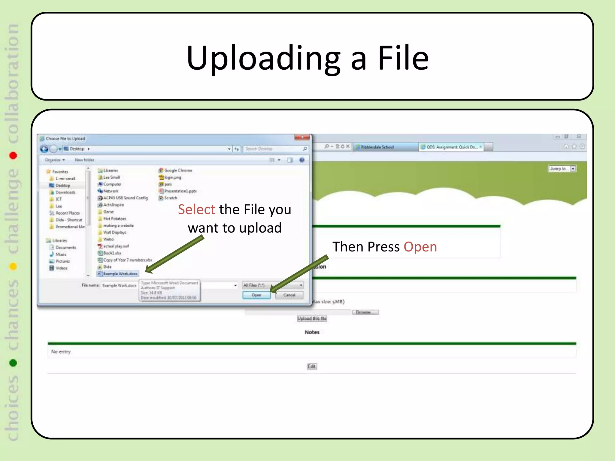 Uploading a File


Select the File you
 want to upload
                      Then Press Open
 