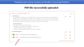 Populate your course content on Moodle e-Learning Platform
PDF file successfully uploaded
 