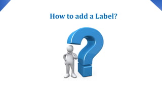 How to add a Label?
 