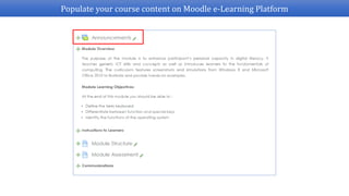 Populate your course content on Moodle e-Learning Platform
 