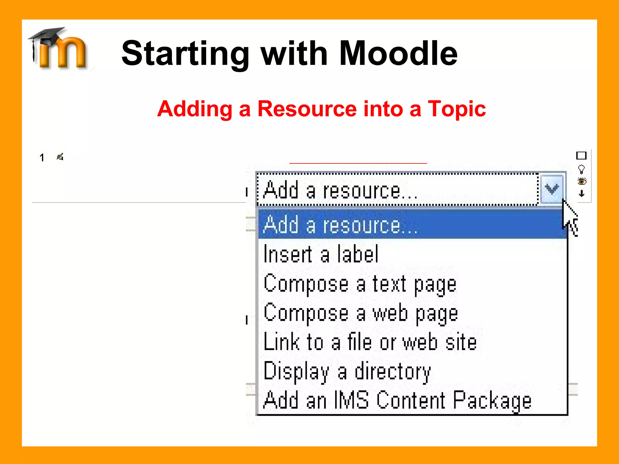 Adding a Resource into a Topic Starting with Moodle 