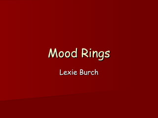 Mood RingsMood Rings
Lexie BurchLexie Burch
 