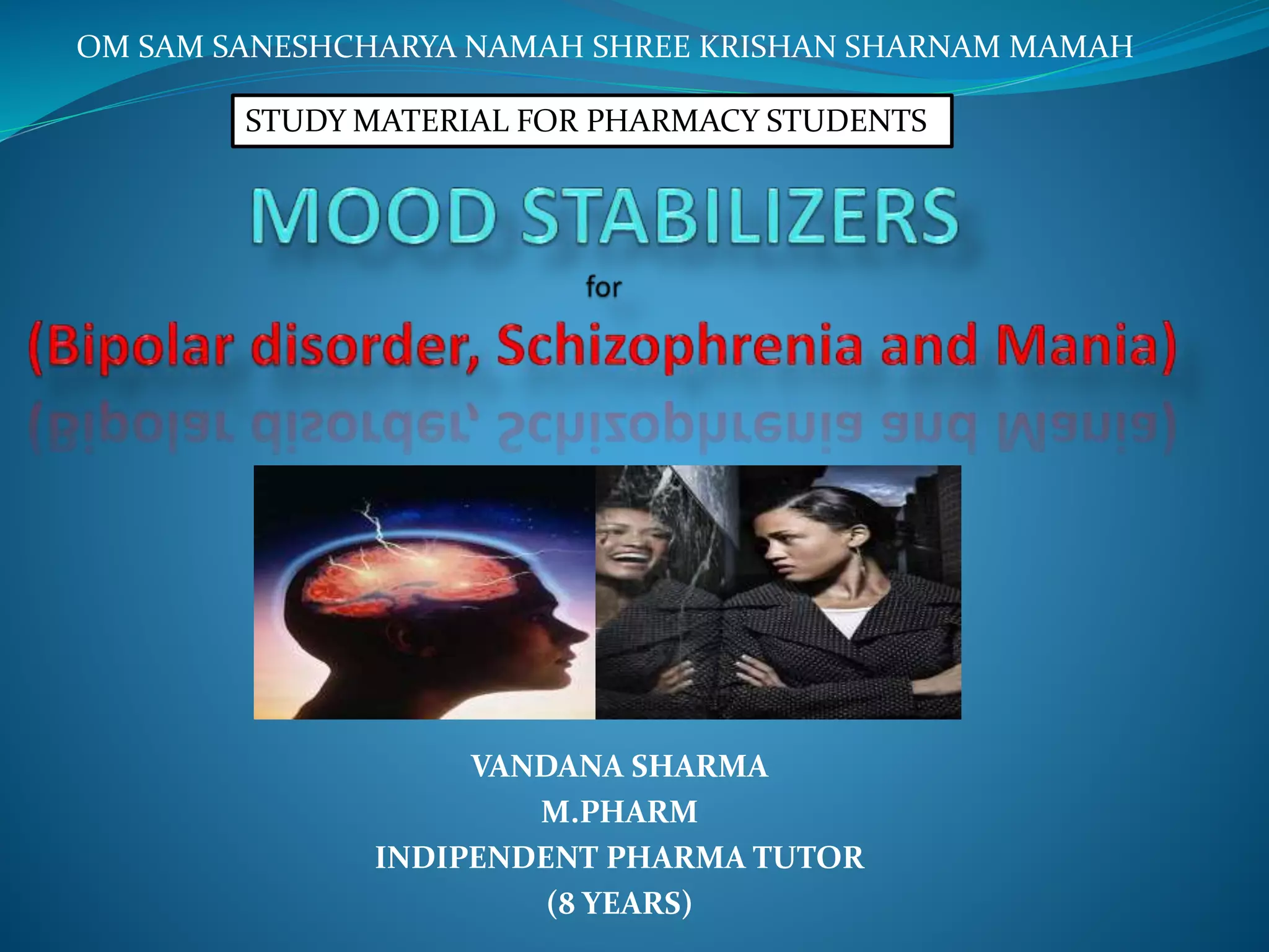Mood stabilizers for (Bipolar disorder, Schizophrenia and Mania) PPT