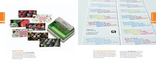 promotion




                                                                                                                                                                                              promotion
22                                                                                                                                                                                            23




            Cakes? Crumbs!                                             It’s not always about the photos…                             Graphic designer Theis William Dahl created a strong
            London based cupcake bakers Crumbs and Doilies             While a different photograph or illustration on every         typographic design for his card, picking out his main
            include a few MiniCards with each private order—like       card in a MiniCard pack is perfect for photographers,         areas of expertise. He made the most of MOO’s
            a fun, collectable freebie for customers to keep and       illustrators and online retailers, it’s not what appeals to   ‘Printfinity’ option with subtle color changes on each
            show their friends. They use a range of colorful product   everyone. For some, a single well-crafted design can          one. Uploading his logo for the reverse completes the
            photos on one side of the card, and upload their unique    say everything they need.                                     look - a simple, effective, stylish design.
            branding for the reverse.
 