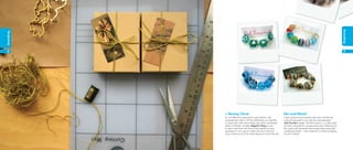 branding
branding




  8                                                                                                                              9




           « Boxing Clever                                            Mix and Match
           It’s not difficult or expensive to get creative with       If your products are bursting with color and texture,
           packaging for clients. Off-the-shelf boxes can feel like   why limit yourself to one-size-fits-all packaging?
           a unique gift when tied simply with color coordinated      Julie Fountain creates ‘Text MiniCards’ in a wide range
           ribbon or thread. Jeweller Abigail A. Percy is sure        of colors using MOO’s simple online tools. Matching up
           to add a MiniCard with her contact details to every        the cards with the beads she creates gives every item
           package, it’s one way to make sure her customers           a professional feel — and makes for an enticing display
           know where to come for other pieces to match the set!      at craft markets.
 