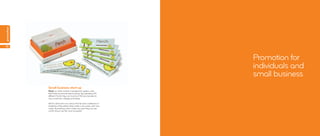 promotion




14



                                                                       Promotion for
                                                                       individuals and
                                                                       small business
            Small business start-up
            Perch, an online content management system, uses
            MiniCards to promote their business. By uploading 100
            different ‘fronts’, they can hand out 100 promocodes to
            new customers, cheaply and easily.

            MOO’s short print runs means that for each conference or
            tradeshow they attend, they make a new pack, with new
            codes. By tracking which codes are used, they can see
            which shows are the most successful.
 