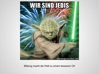 Bildung macht die Welt zu einem besseren Ort