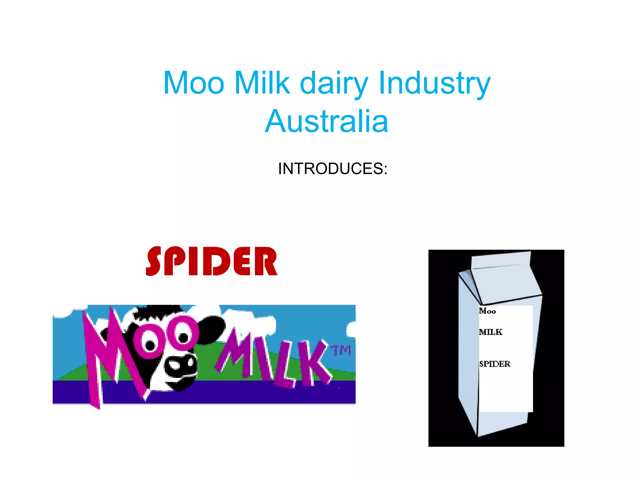 Moo Milk dairy Industry Australia SPIDER INTRODUCES: