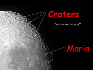 Craters
Can you see the rays?

Maria

 