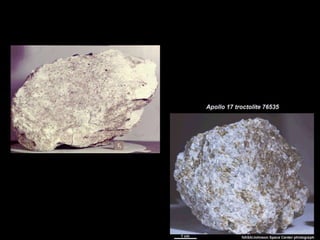 Magma Ocean Rocks
76535
Troctolite
4.2-4.3 Ga

60025
Anorthosite
4.44-4.51 Ga
95% Plag Feld (anorthite)
Magma Ocean!
No Water!

 